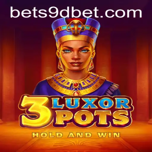 Discover the Exciting World of 3LuxorPots with 9DBET