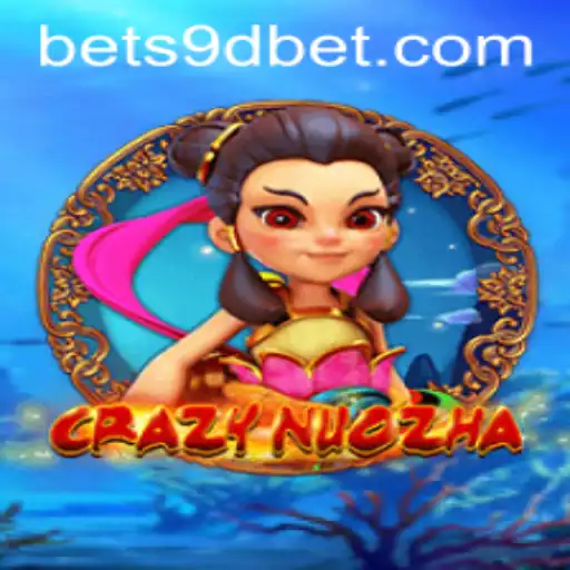 CrazyNuoZha: Dive Into the Enthralling World of 9DBET's Latest Creation